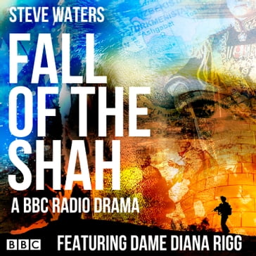 Fall of the Shah - Steve Waters
