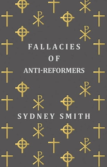Fallacies of Anti-Reformers - Sydney Smith