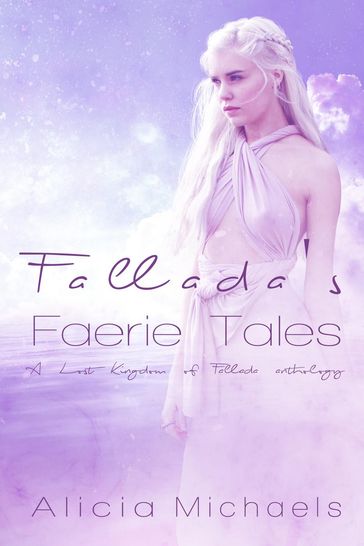 Fallada's Faerie Tales (A Lost Kingdom of Fallada Anthology) - Alicia Michaels