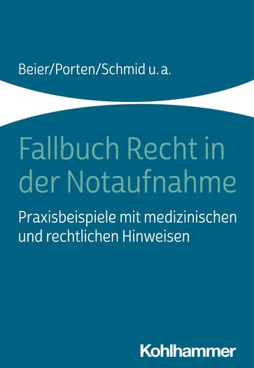 Fallbuch Recht in der Notaufnahme - Arnold Kaltwasser - Katharina Schmid - Marcus Rall - Michael Beier - Nadine Witt - Rolf Dubb - Stephan Porten