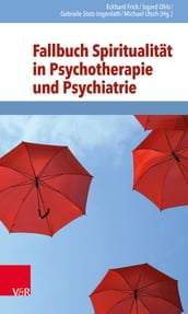 Fallbuch Spiritualitat in Psychotherapie und Psychiatrie