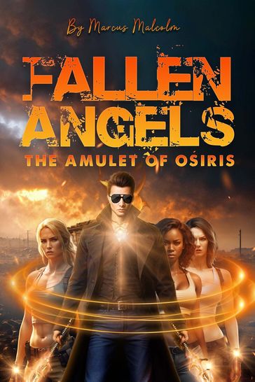 Fallen Angels the Amulet of Osiris - Marcus Malcolm