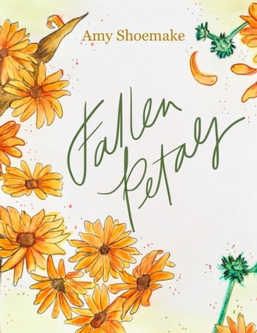 Fallen Petals - Amy Shoemake