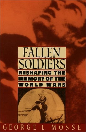 Fallen Soldiers - George L. Mosse