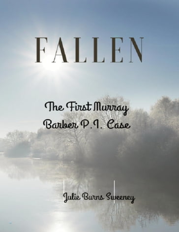 Fallen: The 1st Murray Barber P. I. Case - Julie Burns-Sweeney