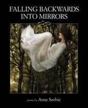 Falling Backwards Into Mirrors