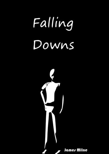 Falling Downs - James Milne