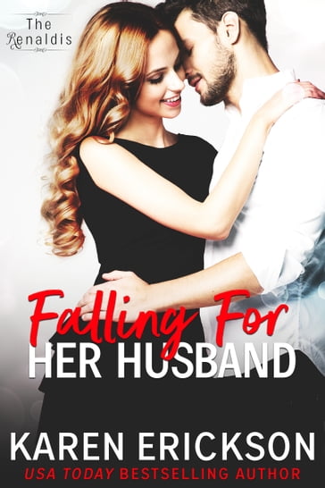 Falling For Her Husband - Karen Erickson