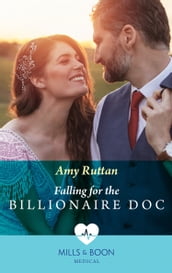 Falling For The Billionaire Doc (Mills & Boon Medical)
