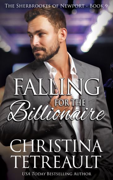 Falling For The Billionaire - Christina Tetreault