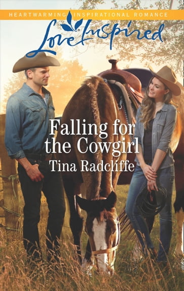 Falling For The Cowgirl (Big Heart Ranch, Book 2) (Mills & Boon Love Inspired) - Tina Radcliffe