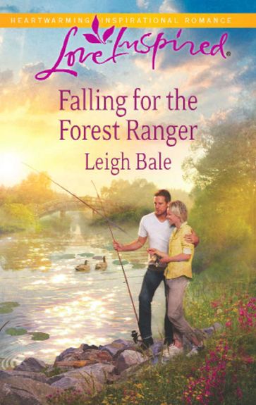 Falling For The Forest Ranger (Mills & Boon Love Inspired) - Leigh Bale