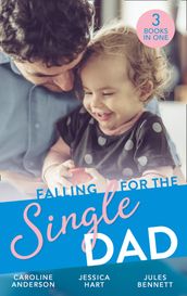 Falling For The Single Dad: Caring for His Baby (Heart to Heart) / Barefoot Bride / The Cowboy