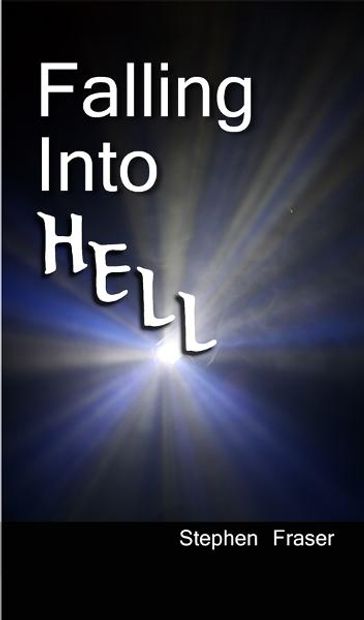 Falling Into Hell - Stephen Fraser