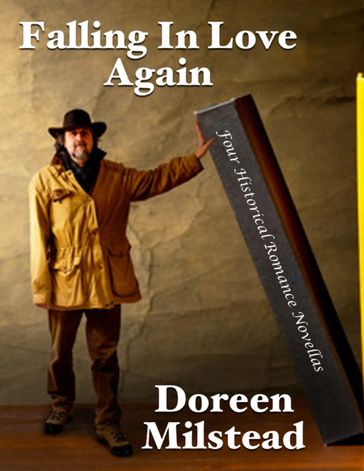 Falling In Love Again: Four Historical Romance Novellas - Doreen Milstead