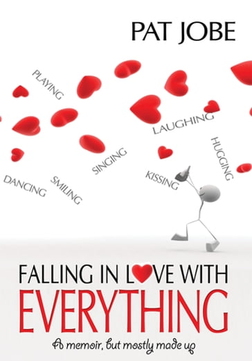 Falling in Love with Everything - Pat Jobe