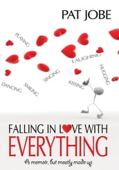 Falling in Love with Everything