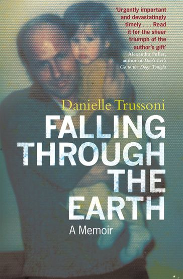 Falling Through The Earth - Danielle Trussoni