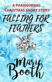 Falling for Feathers: A Paranormal Christmas Short Story