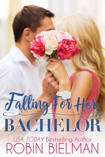 Falling for Her Bachelor - Robin Bielman