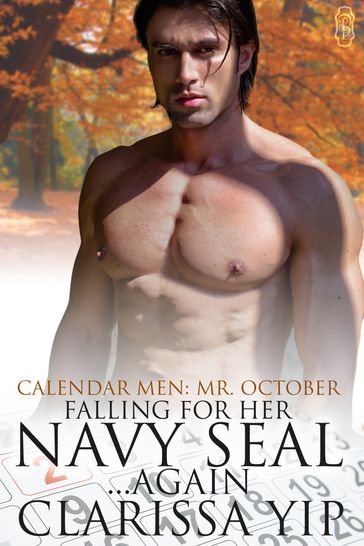 Falling for Her Navy SEAL Again - Clarissa Yip