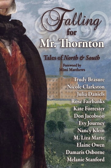 Falling for Mr. Thornton - Damaris Osborne - Don Jacobson - Elaine Owen - Evy Journey - Julia Daniels - Kate Forrester - M. Liza Marte - Melanie Stanford - Nancy Klein - Nicole Clarkston - Rose Fairbanks - Trudy Brasure