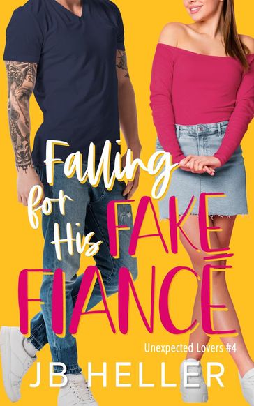 Falling for his Fake Fiancé - JB HELLER