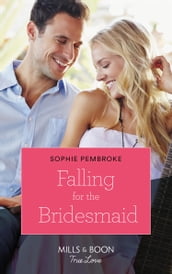 Falling for the Bridesmaid (Mills & Boon Cherish) (Summer Weddings, Book 3)