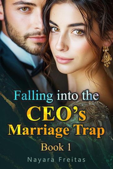 Falling into the CEO's Marriage Trap Book 1 - Nayara Freitas