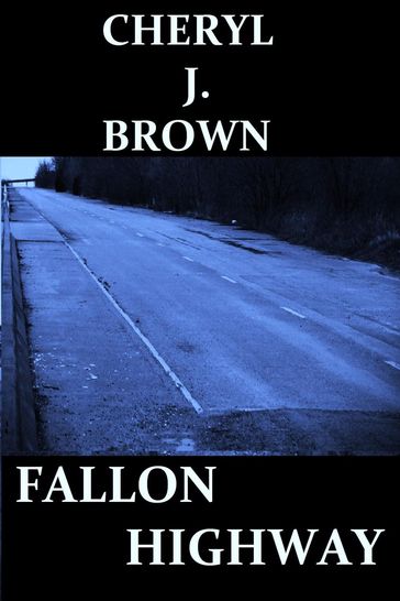 Fallon Highway - Cheryl J. Brown