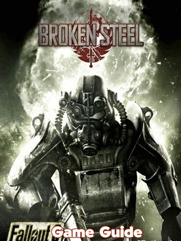 Fallout 3: Broken Steel Guide & Walkthrough - Tonya G. Hallinan