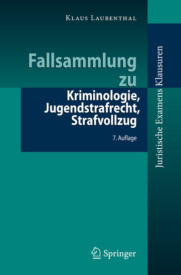 Fallsammlung zu Kriminologie, Jugendstrafrecht, Strafvollzug - Klaus Laubenthal