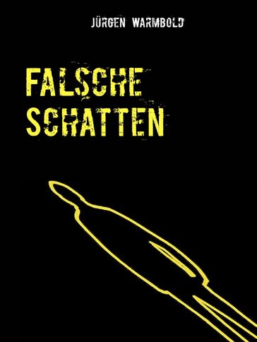 Falsche Schatten - Jurgen Warmbold