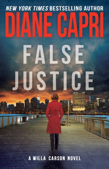 False Justice: A Judge Willa Carson Mystery - Diane Capri
