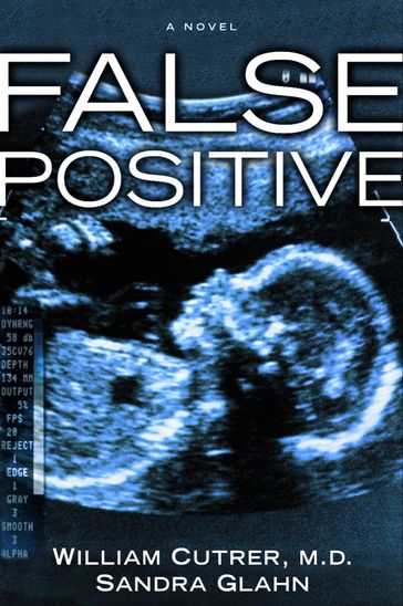 False Positive - Sandra Glahn - M.D. William Cutrer