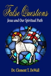 False Questions: Jesus and Our Spiritual Path