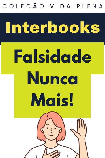 Falsidade Nunca Mais! - Interbooks