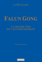 Falun Gong : La grande voie de l accomplissement