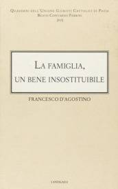 Famiglia: un bene insostituibile (La)