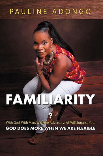 Familiarity? - Pauline Adongo