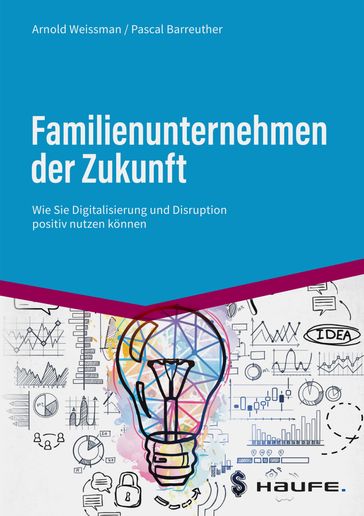 Familienunternehmen der Zukunft - Arnold Weissman - Pascal Barreuther