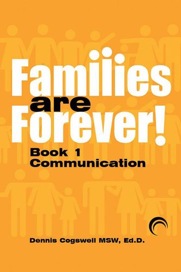 Families Are Forever: Communication - Dennis Cogswell
