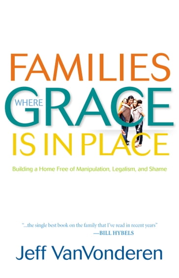 Families Where Grace Is in Place - Jeff VanVonderen