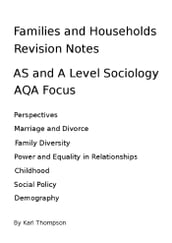 Families and Households Revision Notes for AS and A Level Sociology: AQA Focus