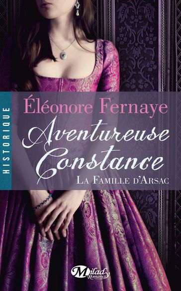 La Famille d'Arsac, T3 : Aventureuse Constance - Éléonore Fernaye