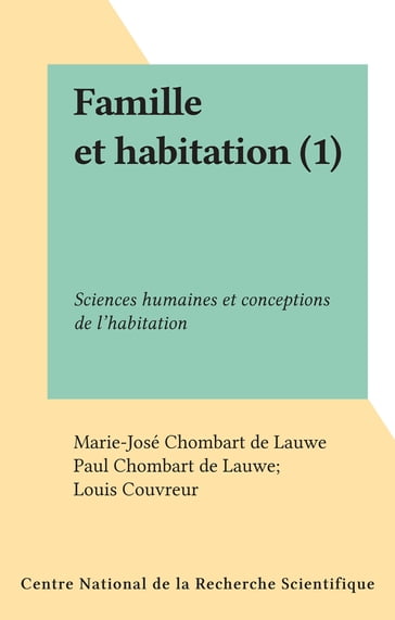 Famille et habitation (1) - Louis Couvreur - Marie-José Chombart de Lauwe - Paul Chombart de Lauwe