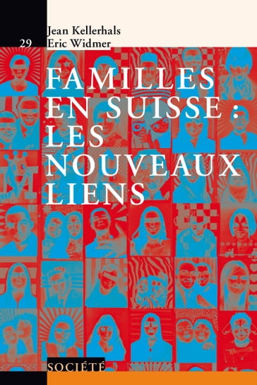 Familles en Suisse: les nouveaux liens - Eric Widmer - Jean Kellerhals