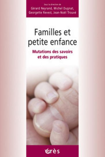 Familles et petite enfance - Michel Dugnat - Gérard NEYRAND - Georgette REVEST