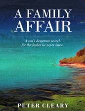 A Family Affair - A Son s Desperate Search for the Father He Never Knew