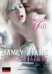 Family Affairs: Heiße Sehnsucht